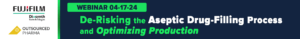 Webinar for De-Risking the Aseptic Drug-Filling Process and Optimizing Production